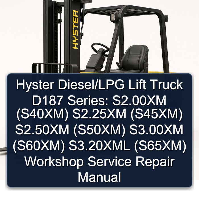 Hyster Diesel/LPG Lift Truck D187 Series: S2.00XM (S40XM) S2.25XM (S45XM) S2.50XM (S50XM) S3.00XM (S60XM) S3.20XML (S65XM) Workshop Manual de servicio y reparación