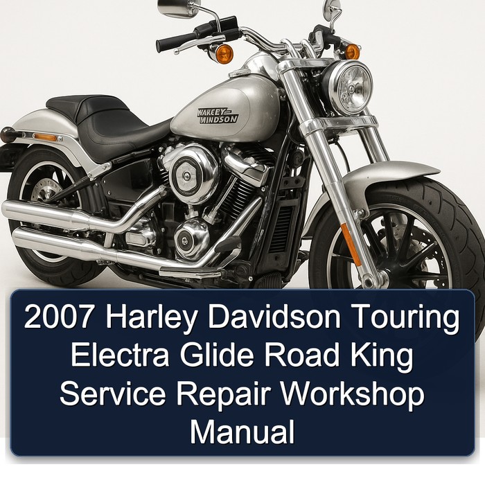 2007 Harley Davidson Touring Electra Glide Road King Service Repair Workshop Manual