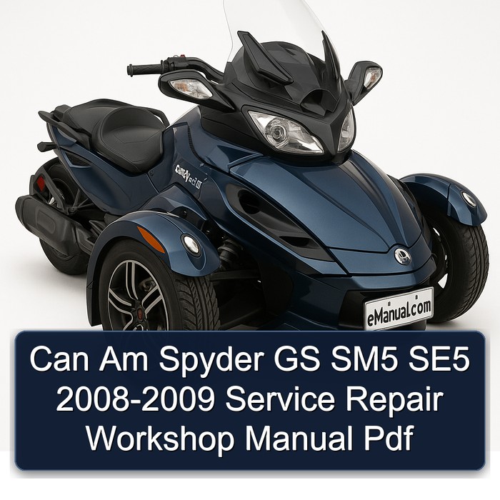 Can Am Spyder GS SM5 SE5 2008-2009 Service Repair Workshop Manual Pdf