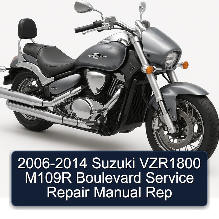 2006-2014 Suzuki VZR1800 M109R Boulevard Service Repair Manual Rep
