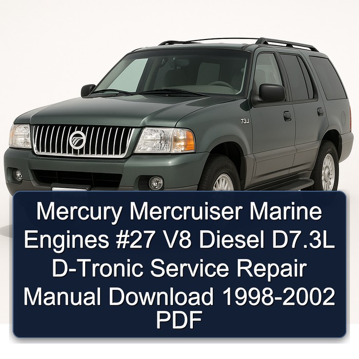 Mercury Mercruiser Marine Engines #27 V8 Diesel D7.3L D-Tronic Service Repair Manual Download 1998-2002 PDF