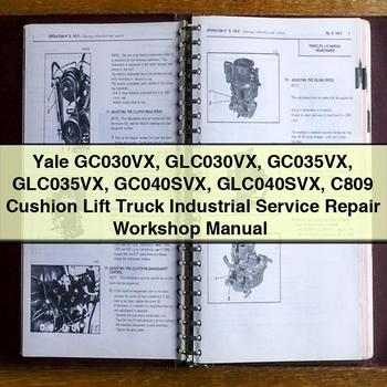 Yale GC030VX GLC030VX GC035VX GLC035VX GC040SVX GLC040SVX C809 Cushion Lift Truck Industrial Workshop Service Repair Manual PDF Download