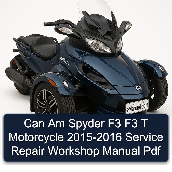Can Am Spyder F3 F3 T Motorcycle 2015-2016 Service Repair Workshop Manual Pdf