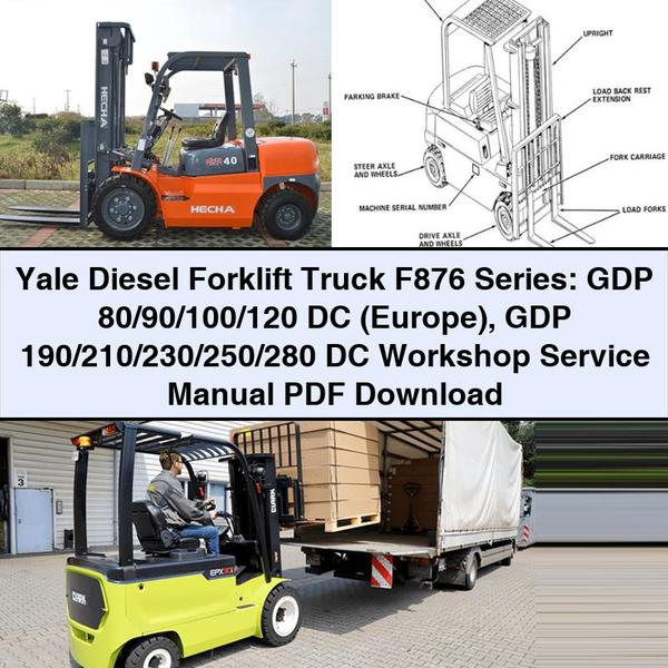 Yale Diesel Forklift Truck F876 Series: GDP 80/90/100/120 DC (Europe) GDP 190/210/230/250/280 DC Workshop Manual de servicio y reparación