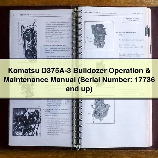 Komatsu D375A-3 Bulldozer Operation & Maintenance Manual (Serial Number: 17736 and up) 