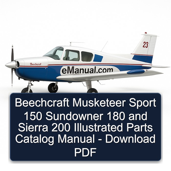 Beechcraft Musketeer Sport 150 Sundowner 180 and Sierra 200 Illustrated Parts Catalog Manual - Download PDF
