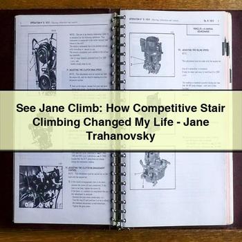 See Jane Climb: How Competitive Stair Climbing Changed My Life-Jane Trahanovsky PDF Download
