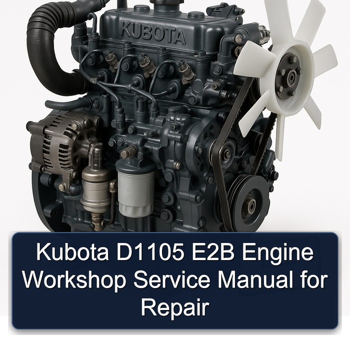 Kubota D1105 E2B Engine Workshop Service Manual for Repair