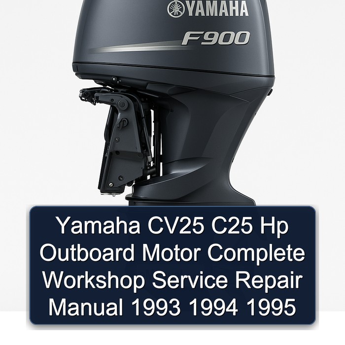Yamaha CV25 C25 Hp Outboard Motor Complete Workshop Service Repair Manual 1993 1994 1995