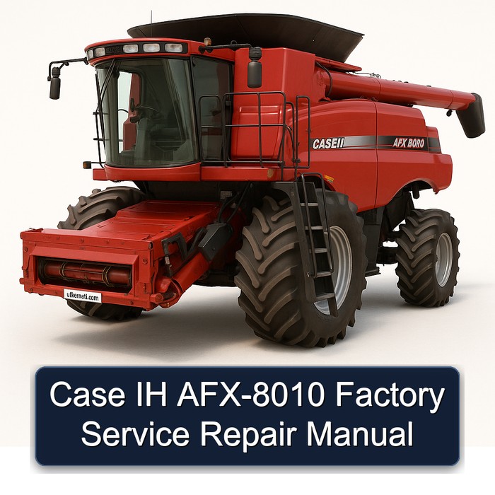 Case IH AFX-8010 Factory Service Repair Manual 