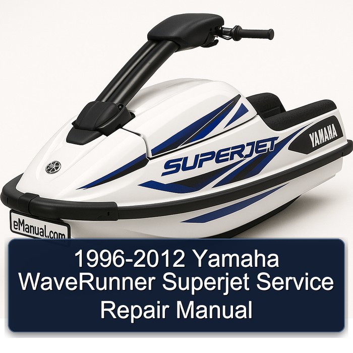 1996-2012 Yamaha WaveRunner Superjet Service Repair Manual