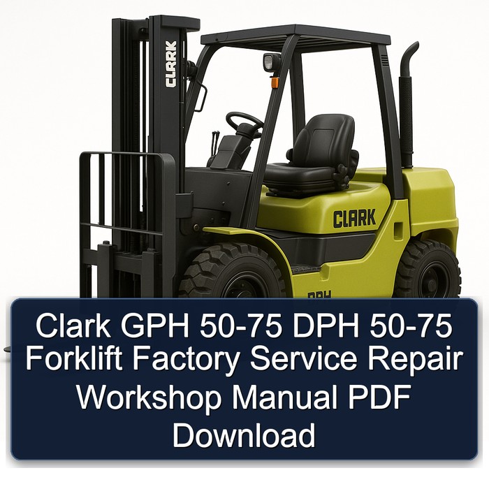 Manual de Servicio y Reparación para Montacargas Clark GPH/DPH (Descarga Instantánea PDF - SM-591)