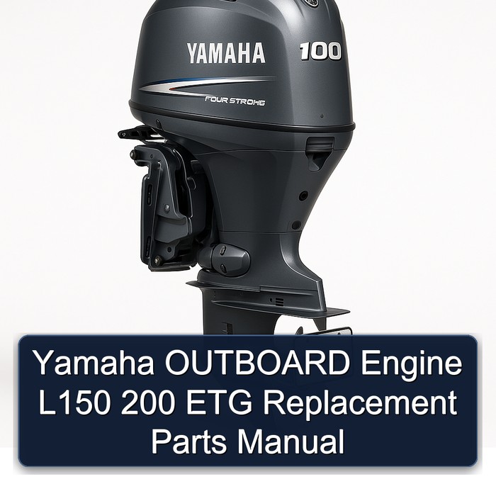 Yamaha OUTBOARD Engine L150 200 ETG Replacement Parts Manual 