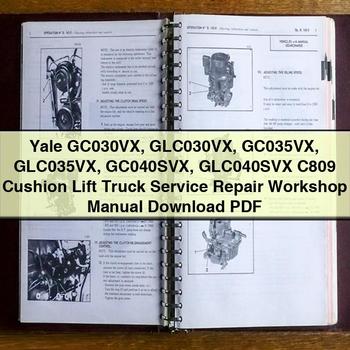 Yale GC030VX GLC030VX GC035VX GLC035VX GC040SVX GLC040SVX C809 Cushion Lift Truck Workshop Service Repair Manual PDF Download