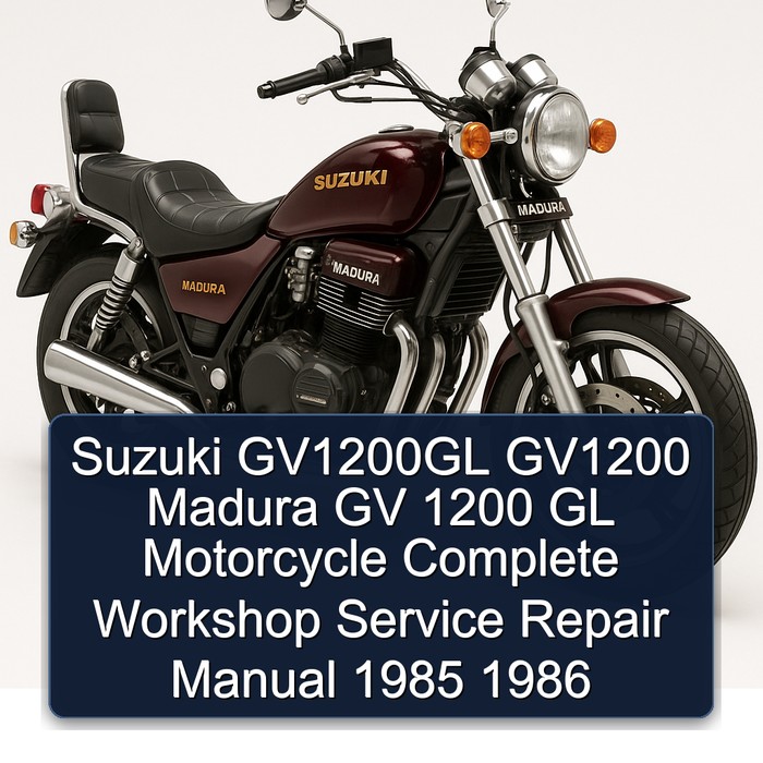 Suzuki GV1200GL GV1200 Madura GV 1200 GL Motorcycle Manual completo de servicio y reparación del taller 1985 1986