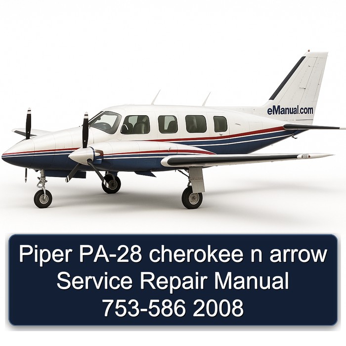 Piper PA-28 cherokee n arrow Service Repair Manual 753-586 2008