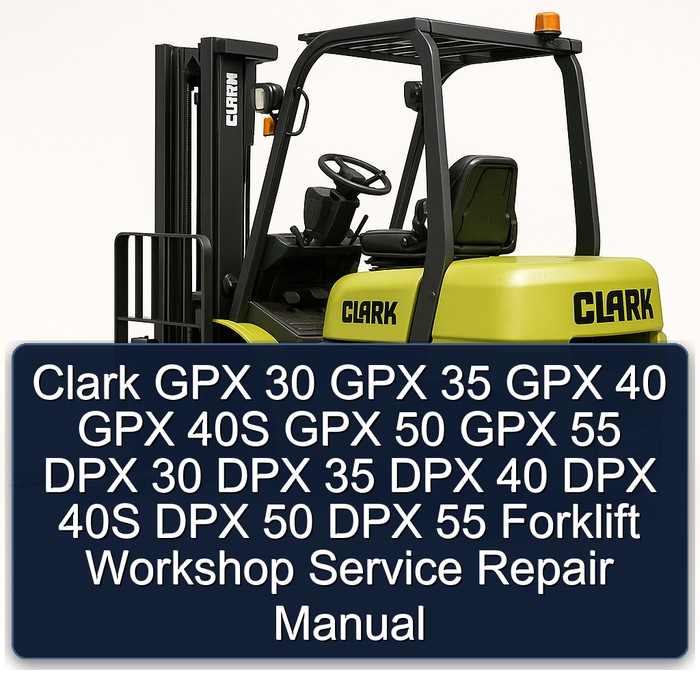 Manual de Servicio y Reparación de Carretillas Elevadoras Clark GPX/DPX 30-55