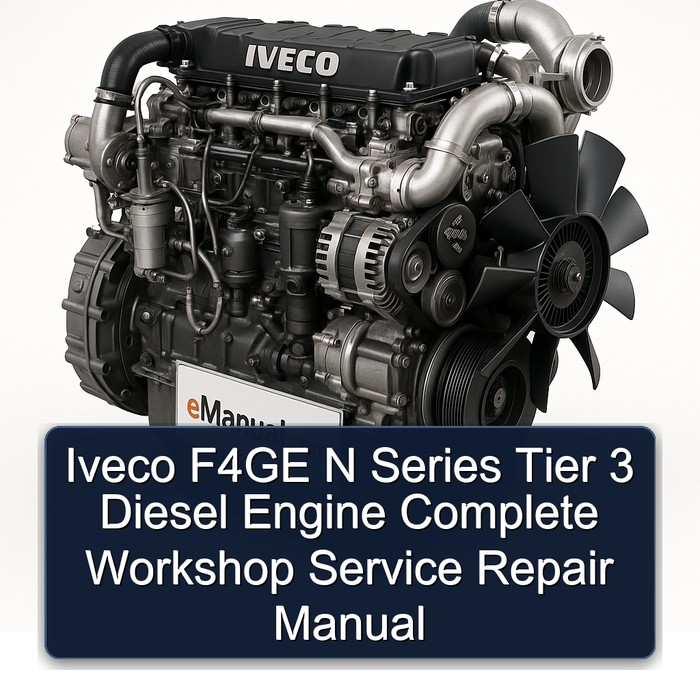 Iveco F4GE N Series Tier 3 Diesel Engine Complete Workshop Service Repair Manual 