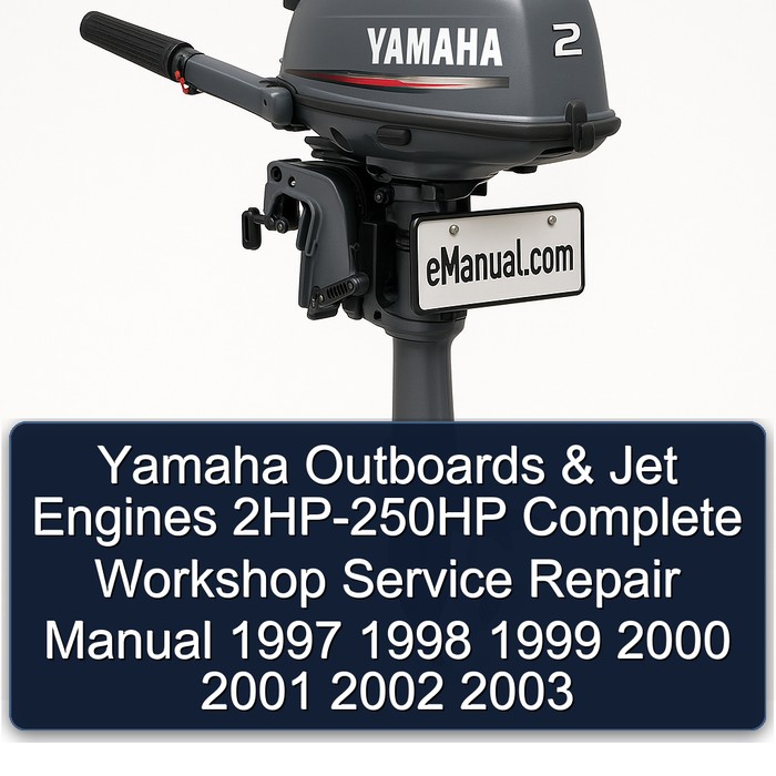 Yamaha Outboards & Jet Engines 2HP-250HP Workshop Service Repair Manual PDF Download