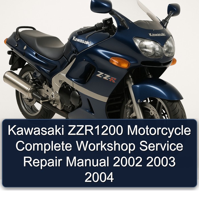 Kawasaki ZZR1200 Motorcycle Complete Workshop Service Repair Manual 2002 2003 2004