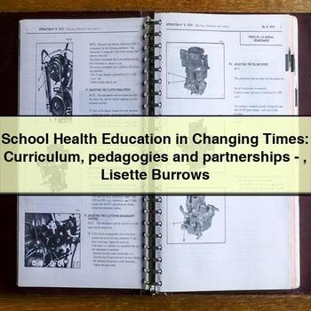 School Health Education in Changing Times: Curriculum Pedagogies and Partnerships-Lisette Burrows PDF Download
