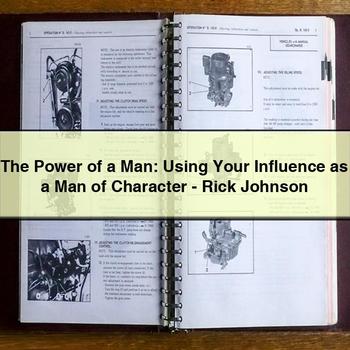 The Power of a Man: Using Your Influence as a Man of Character-Rick Johnson PDF Download