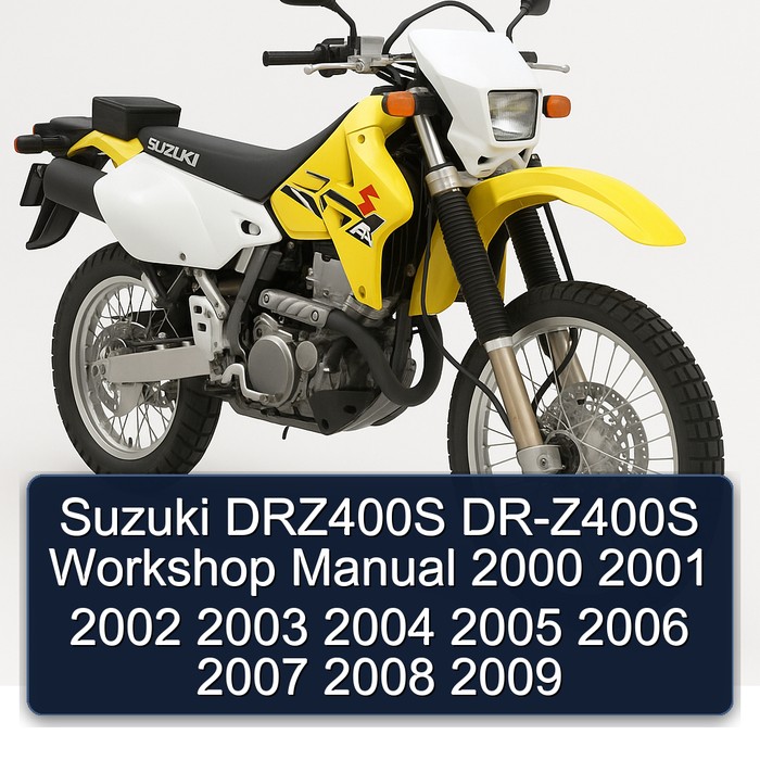 Suzuki DRZ400S DR-Z400S Workshop Manual 2000 2001 2002 2003 2004 2005 2006 2007 2008 2009