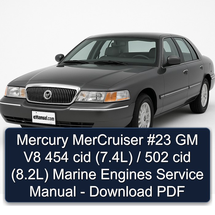 Mercury MerCruiser #23 GM V8 454 cid (7.4L) / 502 cid (8.2L) Marine Engines Service Manual - Download PDF