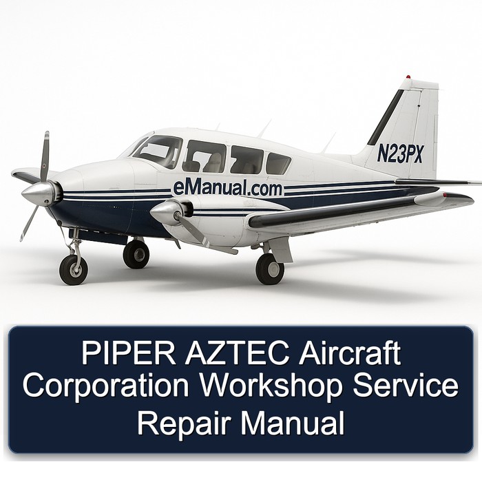 PIPER AZTEC Aircraft Corporation Workshop Service Repair Manual