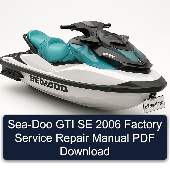 Sea-Doo GTI SE 2006 Factory Service Repair Manual PDF Download