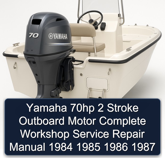 Yamaha 70hp 2 Stroke Outboard Motor Complete Workshop Service Repair Manual 1984 1985 1986 1987 