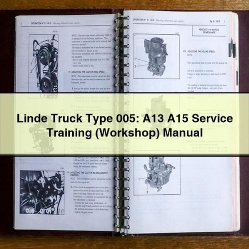 Linde Truck Type 005: A13 A15 Service Training (Workshop) Manual Workshop Service Repair Manual PDF Download