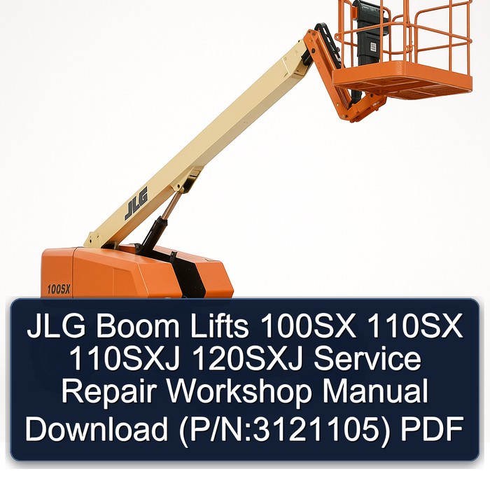 Jlg Boom Lifts 100SX 110SX 110SXJ 120SXJ Download (P/N:3121105) Workshop Service Repair Manual PDF Download