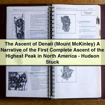 The Ascent of Denali: a Narrative of the First Complete Ascent of the Highest Peak in North America PDF Download