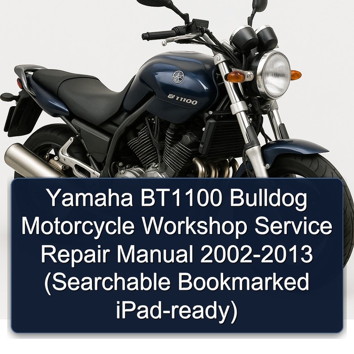 Yamaha BT1100 Bulldog Motorcycle Workshop Service Repair Manual 2002-2013 (Searchable Bookmarked iPad-ready)