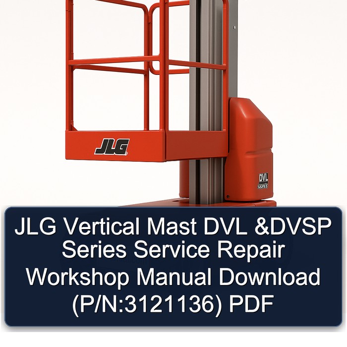 Jlg Vertical Mast Dvl &dvsp Series Download (P/N:3121136) Workshop Service Repair Manual PDF Download