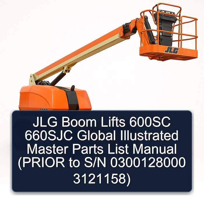 JLG Boom Lifts 600SC 660SJC Global Illustrated Master Parts List Manual  (PRIOR to S/N 0300128000 3121158)