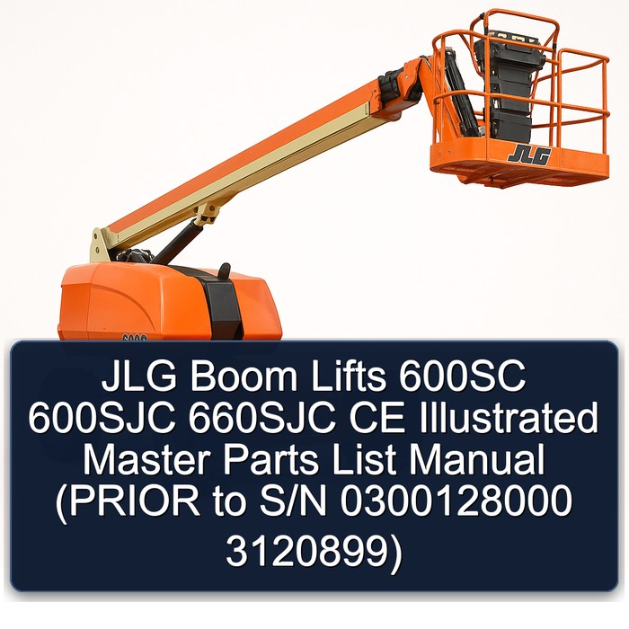 JLG Boom Lifts 600SC 600SJC 660SJC CE Illustrated Master Parts List Manual  (PRIOR to S/N 0300128000 3120899)
