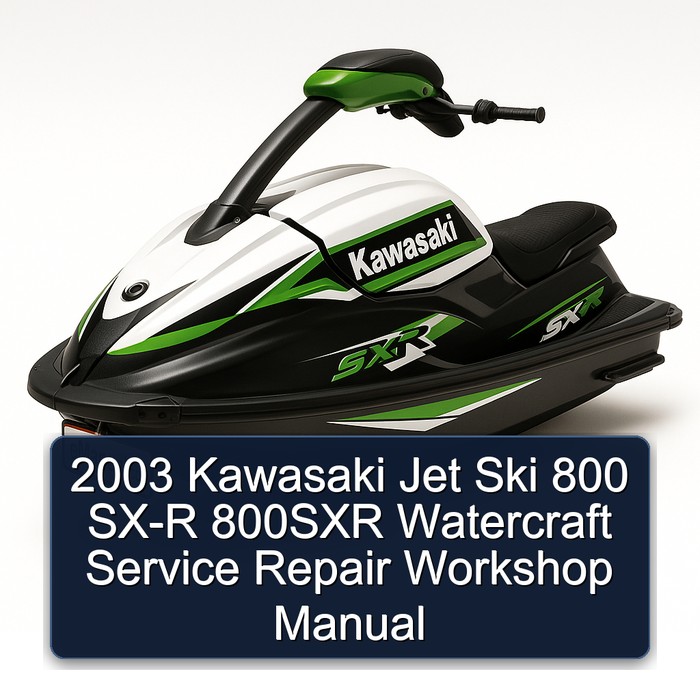 2003 Kawasaki Jet Ski 800 SX-R 800SXR Watercraft Service Repair Workshop Manual