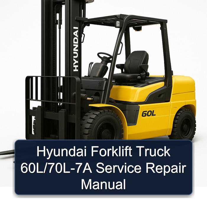 Hyundai Forklift Truck 60L/70L-7A Service Repair Manual