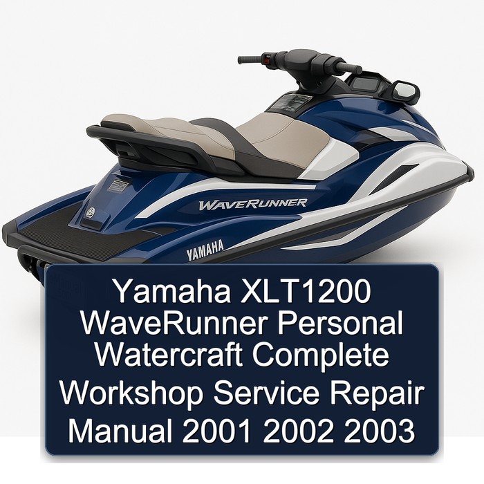 Yamaha XLT1200 WaveRunner Personal Watercraft Complete Workshop Service Repair Manual 2001 2002 2003
