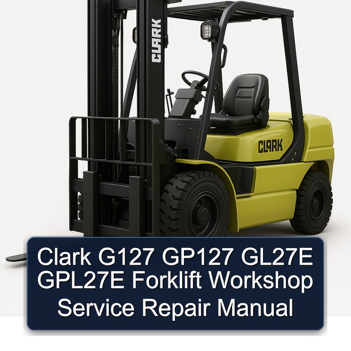 Manual de Servicio y Reparación de Montacargas Clark G127 GP127 GL27E GPL27E