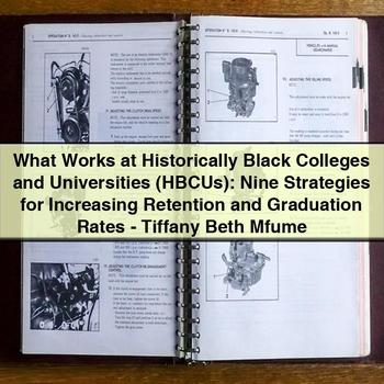 What Works at Historically Black Colleges and Universities (Hbcus): Nine Strategies for Increasing Retention and Graduation Rates by Tiffany Beth Mfume PDF Download