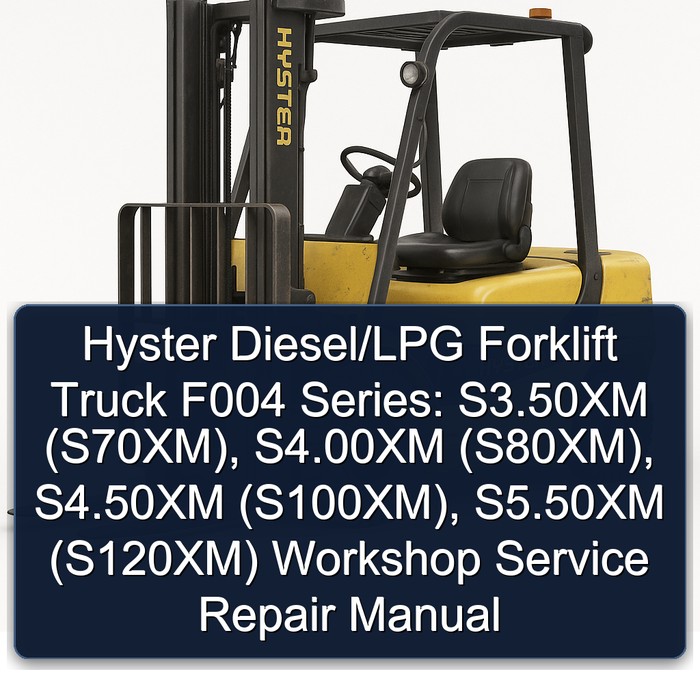 Hyster Diesel/LPG Forklift Truck F004 Series: S3.50XM (S70XM) S4.00XM (S80XM) S4.50XM (S100XM) S5.50XM (S120XM) Workshop Manual de servicio y reparación