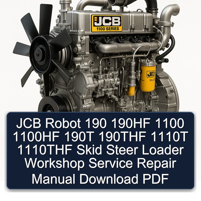 JCB Robot 190 190HF 1100 1100HF 190T 190THF 1110T 1110THF Skid Steer Loader Workshop Service Repair Manual Download PDF