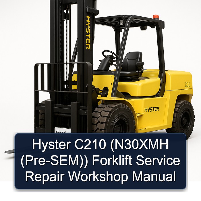Hyster C210 (N30XMH (Pre-SEM)) Forklift Service Repair Workshop Manual