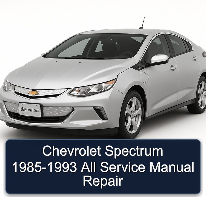 Chevrolet Spectrum 1985-1993 All Service Manual Repair