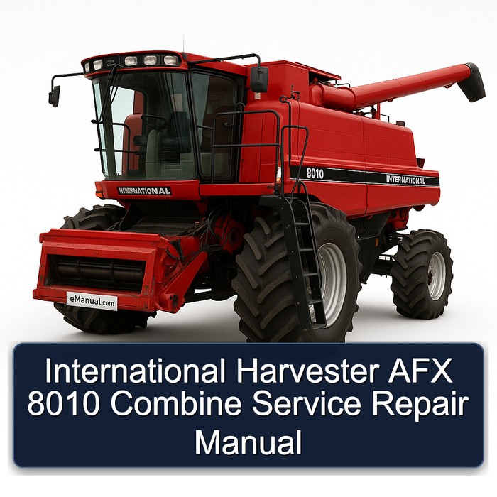 International Harvester AFX 8010 Combine Service Repair Manual 
