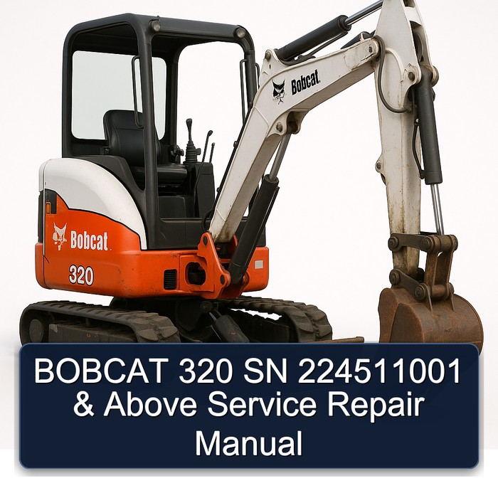 BOBCAT 320 SN 224511001 & Above Service Repair Manual
