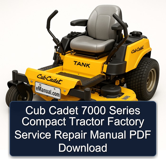 Cub Cadet 7000 Series Compact Tractor Factory Service Repair Manual PDF Download